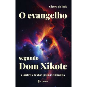 O-EVANGELHO-SEGUNDO-DOM-XIKOTE--E-OUTROS-TEXTOS-PSICOSONHADOS