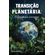 TRANSICAO-PLANETARIA--COSMOGENESE-PLANETARIA