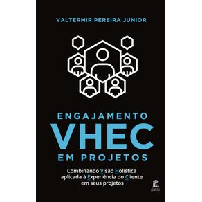 Engajamento-VHEC-em-Projetos--Combinando-Visao-Holistica-Aplicada-a-Experiencia-do-Cliente
