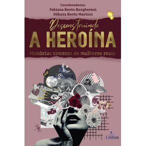 Desconstruindo-a-Heroina--Historias-Sinceras-de-Mulheres-Reais