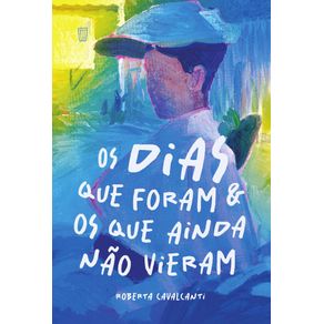 Os-dias-que-foram-e-os-que-ainda-nao-vieram
