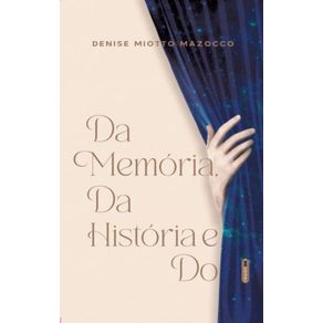 Da-Memoria,-Da-Historia-e-Do