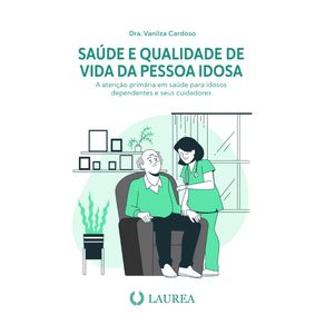 SAUDE-E-QUALIDADE-DE-VIDA-DA-PESSOA-IDOSA:-A-atencao-primaria-em-saude-para-idosos-dependentes-e-seus-cuidadores