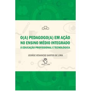 O(A)-PEDAGOGO(A)-EM-ACAO-NO-ENSINO-MEDIO-INTEGRADO:-A-EDUCACAO-PROFISSIONAL-E-TECNOLOGICA