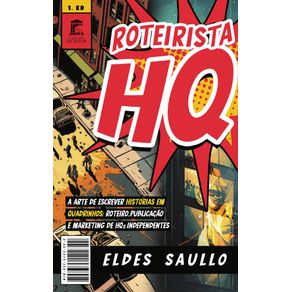 Roteirista-HQ--A-arte-de-escrever-historias-em-quadrinhos--roteiro-publicacao-e-marketing-de-HQs-independentes