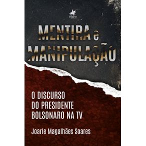Mentira-e-manipulacao--O-discurso-do-presidente-Bolsonaro-na-TV