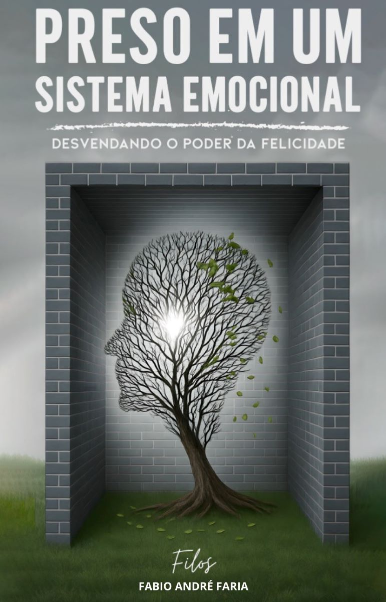 Capa do livro PRESO EM UM SISTEMA EMOCIONAL: Desvendando o poder da felicidade
