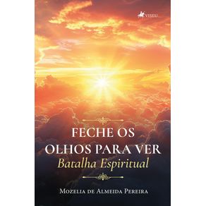 Feche-os-olhos-para-Ver--Batalha-Espiritual