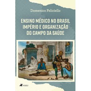 Ensino-Medico-no-Brasil-Imperio-e-Organizacao-do-Campo-da-Saude