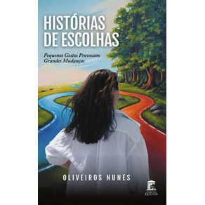 Historias-de-Escolhas--Pequenos-Gestos-Provocam-Grandes-Mudancas