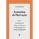 Economia-de-libertacao--livro-2-producao-do-valor-economico-e-libertacao-das-forcas-produtivas