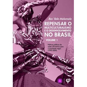 Repensar-o-Multiculturalismo-e-o-Desenvolvimento-no-Brasil--Volume-I