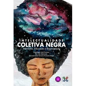 Intelectualidade-coletiva-negra--memorias-educacao-e-emancipacao-