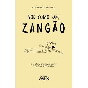 Voe-como-um-zangao--7-licoes-criativas-para-voce-sair-do-chao-