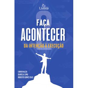 Faca-Acontecer--Da-Intencao-a-Execucao