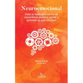 Neuroemocional--Como-as-Novas-Descobertas-daNeurociencia-Podem-te-Ajudar-a-Gerenciar-asSuas-Emocoes--