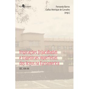 Inspiracoes--in-acabadas-e-trajetorias-imperfeitas-dos-Liceus-na-Euroamerica