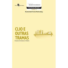 Clio-e-Outras-Tramas--Ensaios-de-Literatura-e-Historia