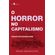O-horror-no-capitalismo