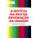 A-noticia-na-era-da-devoracao-da-imagem