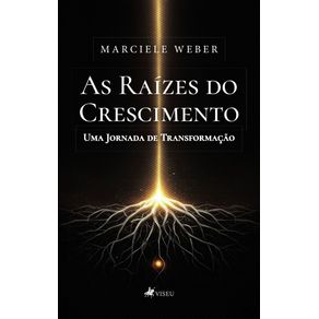 As-Raizes-do-Crescimento--Uma-Jornada-de-Transformacao