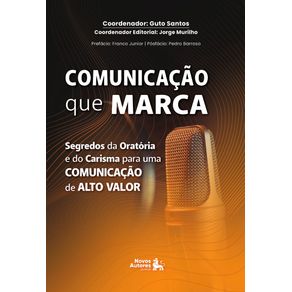 Comunicacao-que-Marca--Segredos-da-oratoria-e-do-carisma-para-uma-comunicacao-de-alto-valor