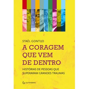 A-coragem-que-vem-de-dentro---Historias-de-pessoas-que-superaram-grandes-traumas