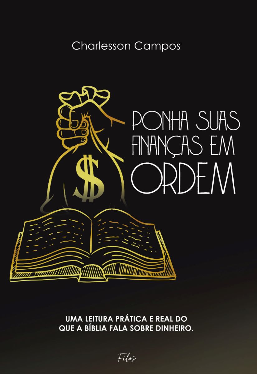 Capa do livro PONHA SUAS FINANÇAS EM ORDEM: UMA LEITURA PRÁTICA E REAL DO QUE A BÍBLIA FALA SOBRE DINHEIRO.