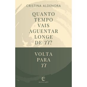 Quanto-tempo-vais-aguentar-longe-de-ti?-Volta-para-ti