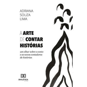 A-Arte-de-Contar-Hist-rias:-Um-olhar-sobre-o-conto-e-os-novos-contadores-de-hist-rias