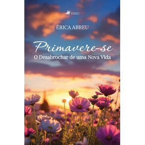 Primavere-se--O-Desabrochar-de-uma-Nova-Vida