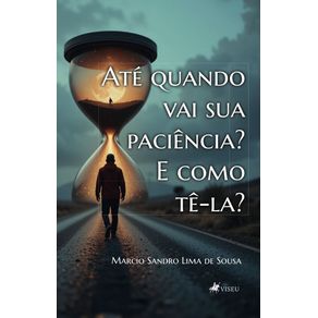 Ate-quando-vai-sua-Paciencia?-E-como-te-la?