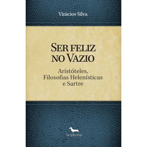 Ser-feliz-no-Vazio--Aristoteles-filosofias-helenisticas-e-Sartre