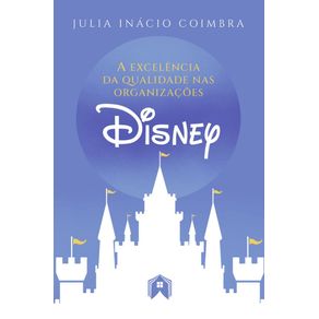 A-excelencia-da-qualidade-nas-organizacoes-Disney