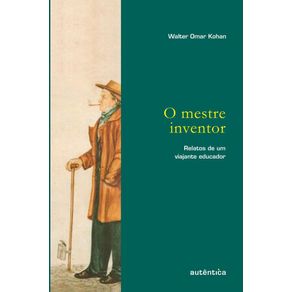 O-mestre-inventor--Relatos-de-um-viajante-educador