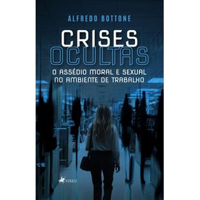 Crises-Ocultas--O-assedio-moral-e-sexual-no-ambiente-de-trabalho