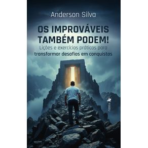 Os-improvaveis-tambem-podem--Licoes-e-exercicios-praticos-para-transformar-desafios-em-conquistas