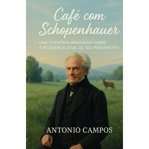 Cafe-com-Schopenhauer--Uma-Conversa-Imaginaria-sobre-a-Relevancia--Atual-de-Seu-Pensamento