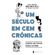 Um-seculo-em-cem-cronicas