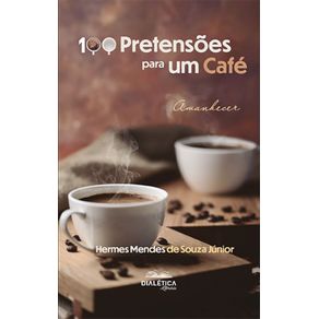 100-Pretensoes-para-um-Cafe