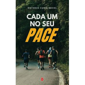 Cada-um-no-seu-pace:-Do-0-aos-42,-como-a-corrida-mudou-a-minha-vida-e-pode-mudar-a-sua-tambem