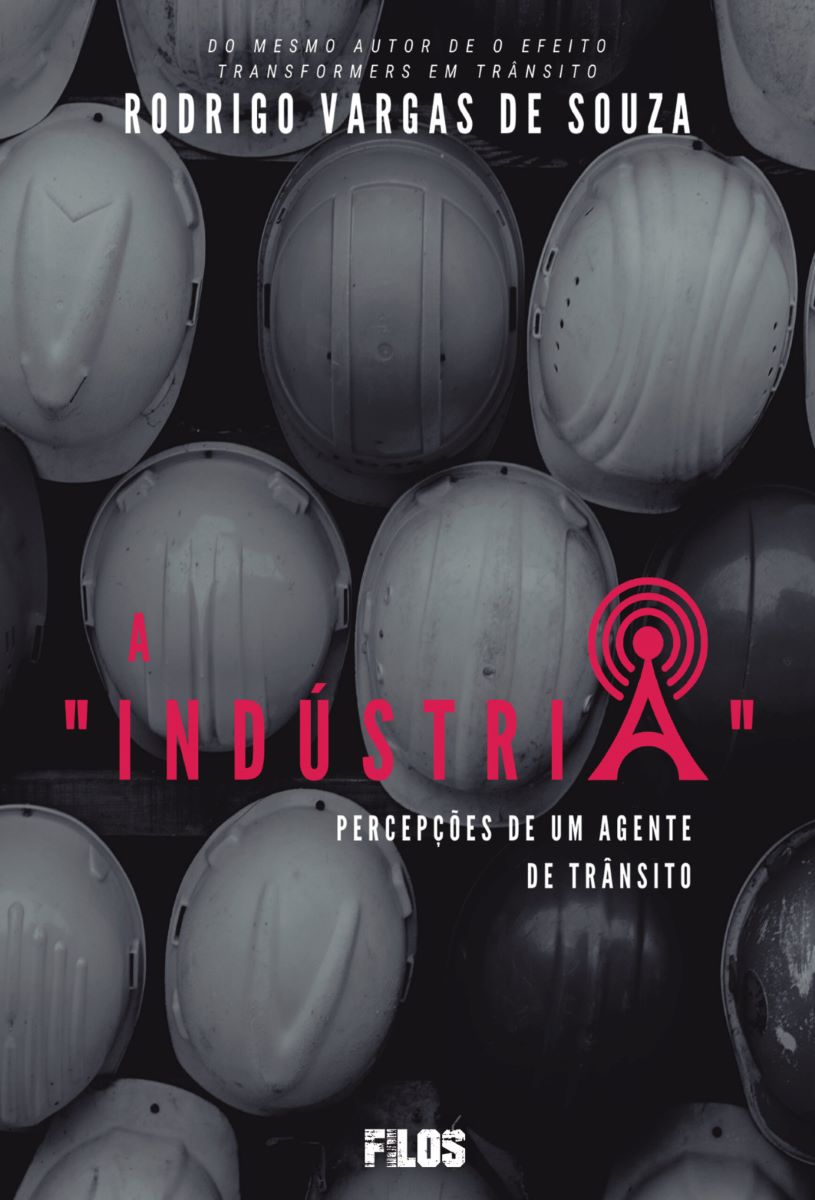 Capa do livro A INDÚSTRIA: Percepções de um agente de trânsito
