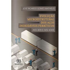 Evolucao-Microestrutural-dos-Acos-Inoxidaveis-Ferriticos