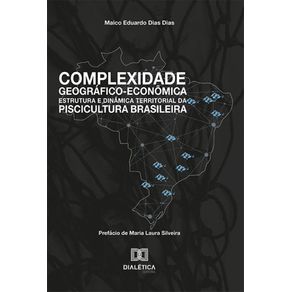 Complexidade-Geografico-Economica-Estrutura-e-Dinamica-Territorial-da-Piscicultura-Brasileira