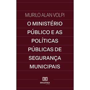 O-Ministerio-Publico-e-as-Politicas-Publicas-de-Seguranca-Municipais