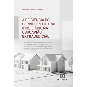 A-Eficiencia-do-Servico-Registral-Imobiliario-na-Usucapiao-Extrajudicial