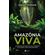 Amazonia-Viva--As-riquezas-naturais-do-solo-e-subsolo-da-Amazonia-ainda-desconhecidas
