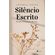 Silencio-escrito--Poemas-cronicas-e-reflexoes