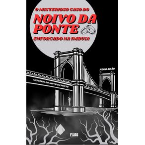 O-misterioso-caso-do-Noivo-da-ponte-enforcado-na-Imbuia