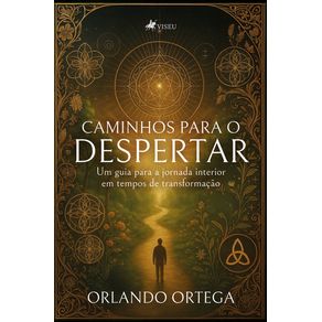 Caminhos-para-o-despertar--Um-guia-para-a-jornada-interior-em-tempos-de-transformacao